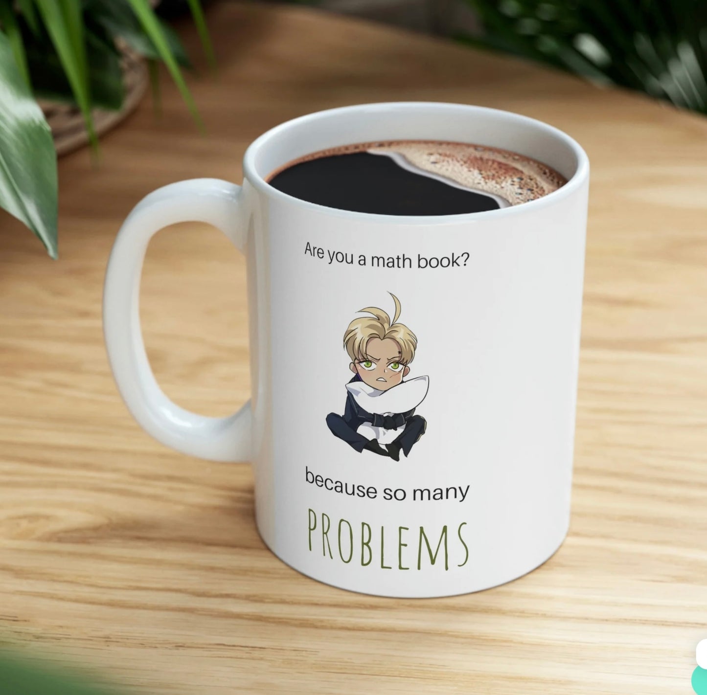 PHIRRE MUG “ARE YOU A MATH BOOK?” (Ceramic 11 Oz Coffee Mug)
